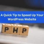 Tip to Speed Up Your WordPress Website